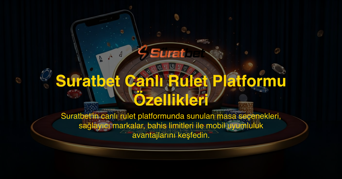 Suratbet Canlı Rulet Platformu Özellikleri