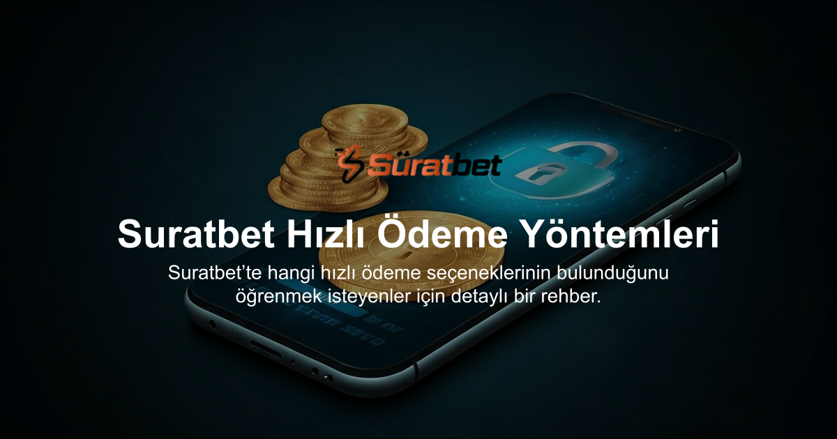 Suratbet Hızlı Ödeme Yöntemleri