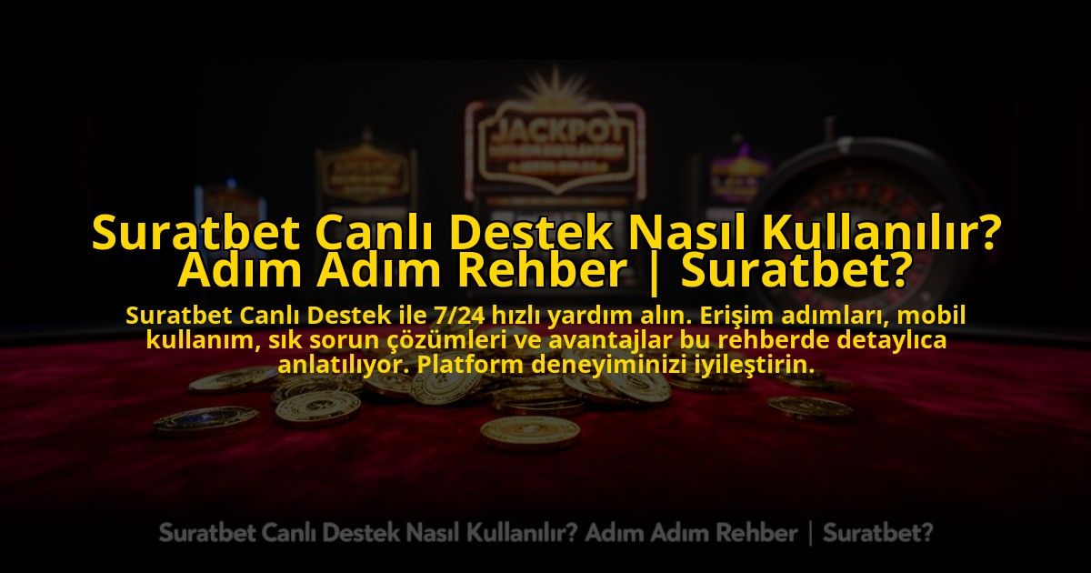 Suratbet-Canli-Destek-Nasil-Kullanilir-Adim-Adim-Rehber-Suratbet-overlay-1773601905.jpg